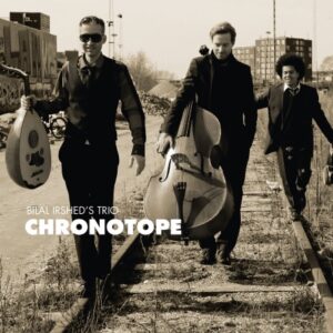 Bilal Isrhed Trio / Chronotope - 2015 (Gatewaymusic)
